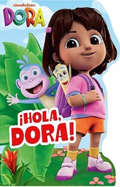 DORA: Hola, Dora! Shaped Board Book: New for 2026!